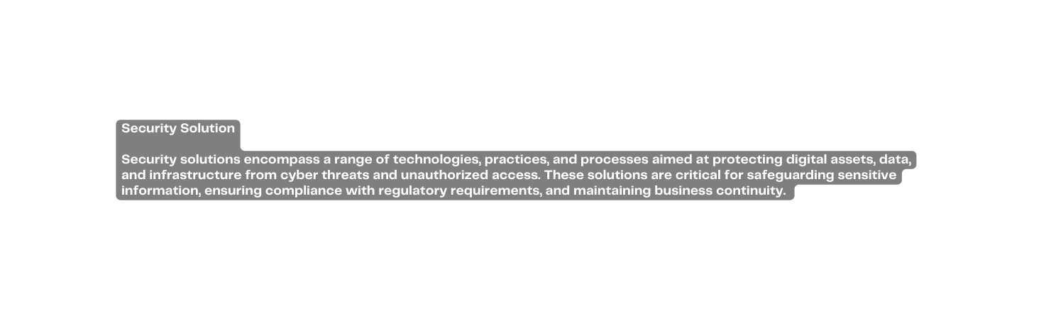 Security Solution Security solutions encompass a range of technologies practices and processes aimed at protecting digital assets data and infrastructure from cyber threats and unauthorized access These solutions are critical for safeguarding sensitive information ensuring compliance with regulatory requirements and maintaining business continuity