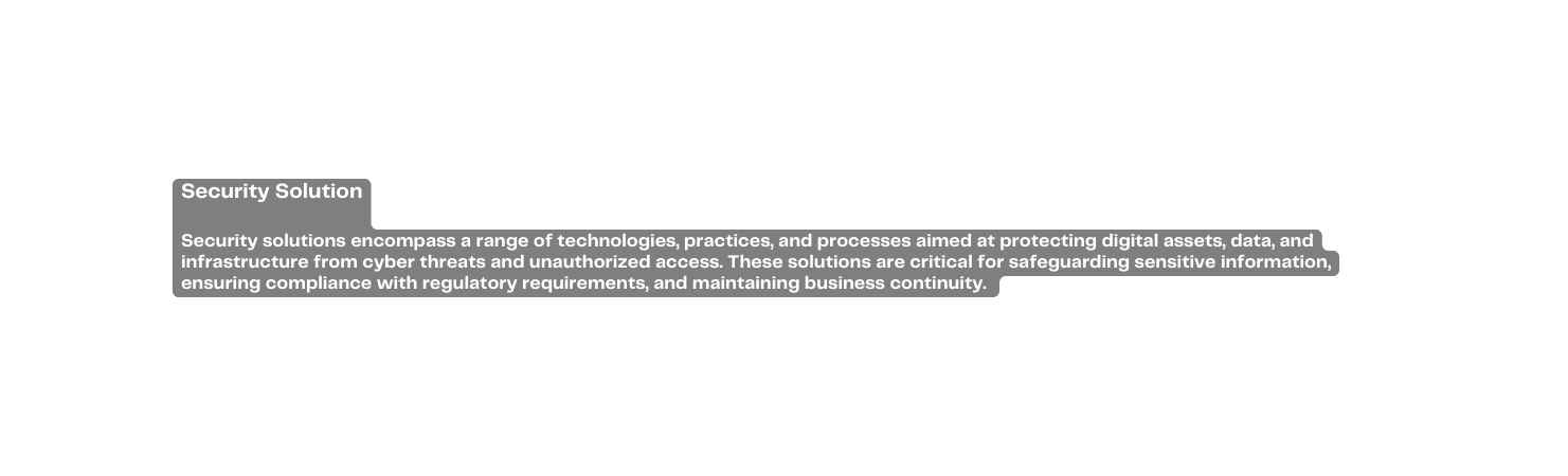 Security Solution Security solutions encompass a range of technologies practices and processes aimed at protecting digital assets data and infrastructure from cyber threats and unauthorized access These solutions are critical for safeguarding sensitive information ensuring compliance with regulatory requirements and maintaining business continuity