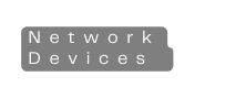 Network Devices