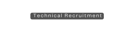 Technical Recruitment